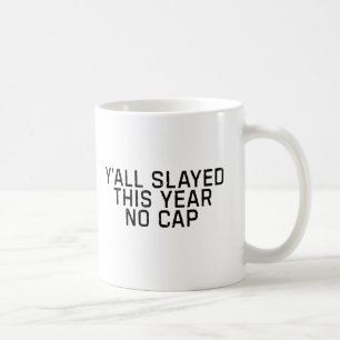Y’all Slayed This Year No Cap, Funny End-of-Year Coffee Mug