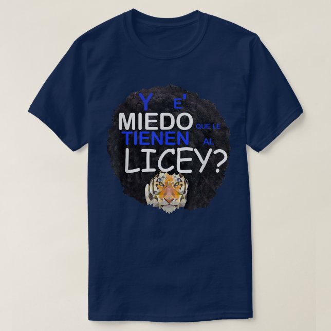 y es Miedo grena Liceysta Tigre licey Dominican co T-Shirt (Design Front)