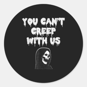 Y Halloween You Cant Creep With Us Classic Round Sticker