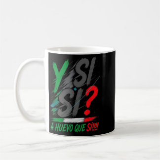 Y Si Sí Spanish Y Si Sí Mexico Mexican Optimistic Coffee Mug