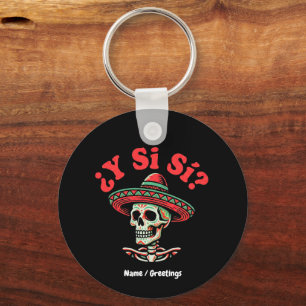 ¿Y Si Sí? Vintage Mexican Skeleton Sombrero Art Key Ring