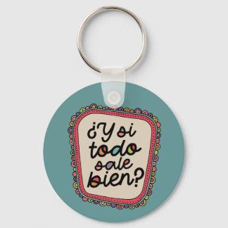 ¿Y Si Todo Sale Bien? | Spanish Inspirational Key Ring