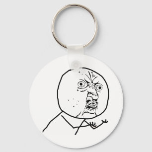 Y U NO (Original) - Keychain