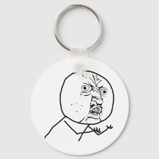 Y U NO (Original) - Keychain
