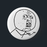 y u no rage face comic lol rofl 6 cm round badge<br><div class="desc"></div>