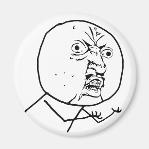 y u no rage face comic lol rofl magnet