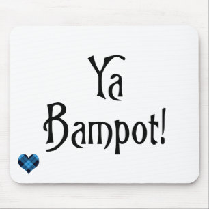 Ya Bampot funny Scottish banter patter slang Mouse Pad