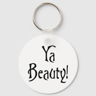 Ya Beauty  Funny Scottish Saying Key Ring