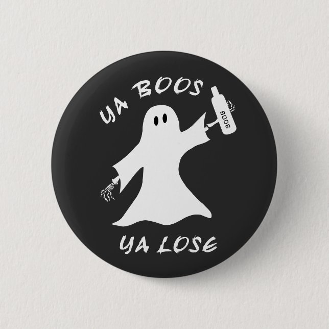 Ya Boos Ya Lose Funny Halloween Don’t Drink Ghost 6 Cm Round Badge (Front)