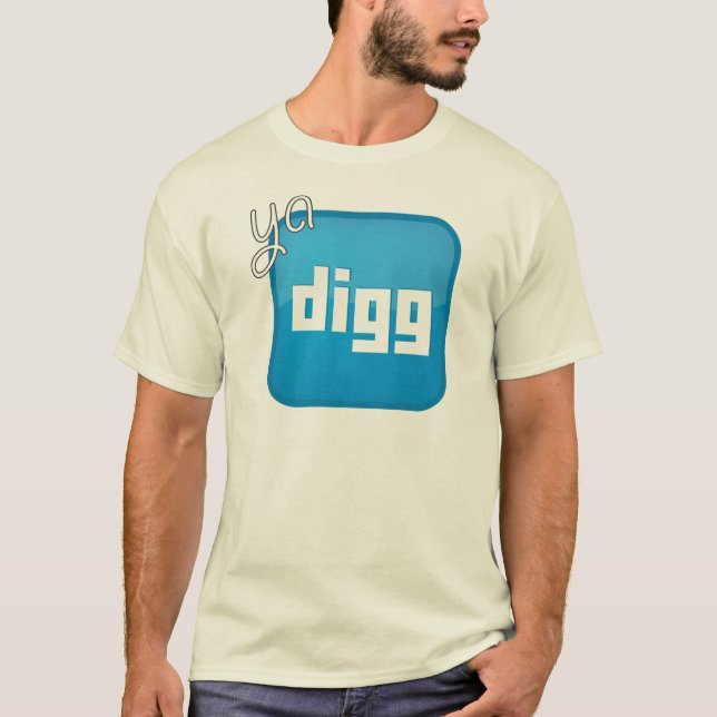 Ya DIGG T-Shirt (Front)