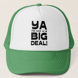 Ya I'm Kinda A Big Deal 2 Hat