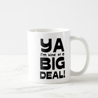 Ya I'm Kinda A Big Deal 2 Mug