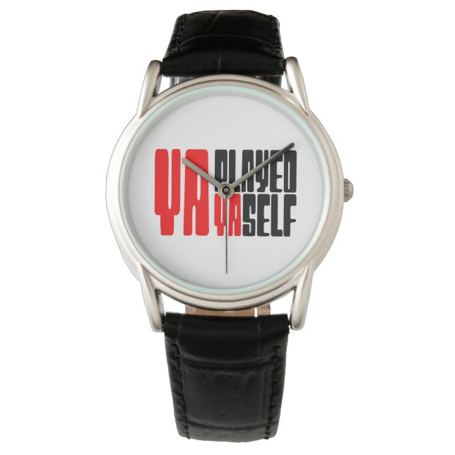 Ya Played Yaself Watch (Front)