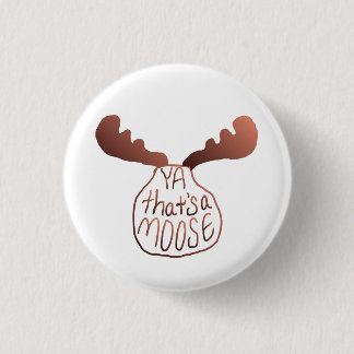 "Ya that's a moose" hand drawn art Come From Away 3 Cm Round Badge