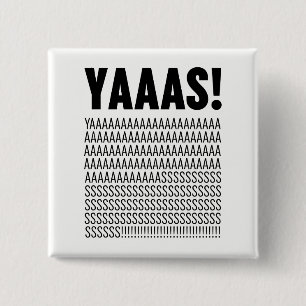 Yaaas Black Typography Custom Background Colour 15 Cm Square Badge