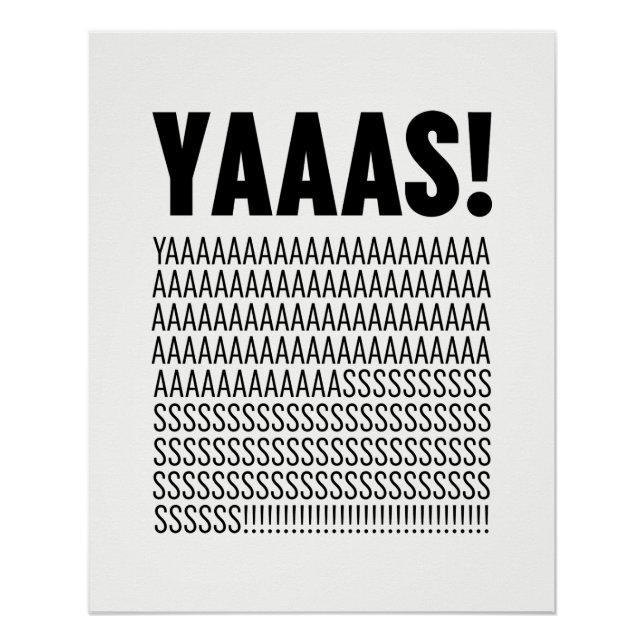 Yaaas Black Typography Custom Background Colour Poster (Front)