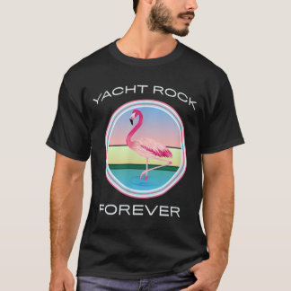 Yacht Rock Forever  T-Shirt
