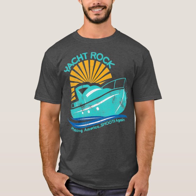 Yacht Rock Making America Smooth Again Party T-Shirt (Front)