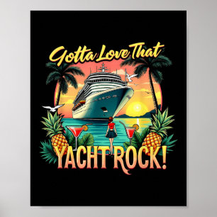 Yacht Rock Men Woman Party Music Lovers Gotta Love Poster