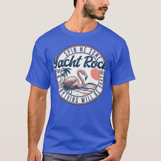 Yacht Rock Spin Me Some Yacht Rock T-Shirt (Front)