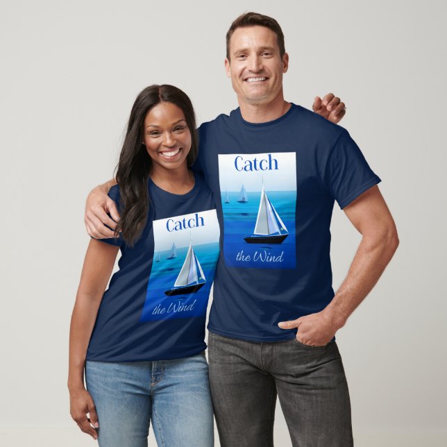 Yachts Under Sail, Catch the Wind T-Shirt (Unisex)
