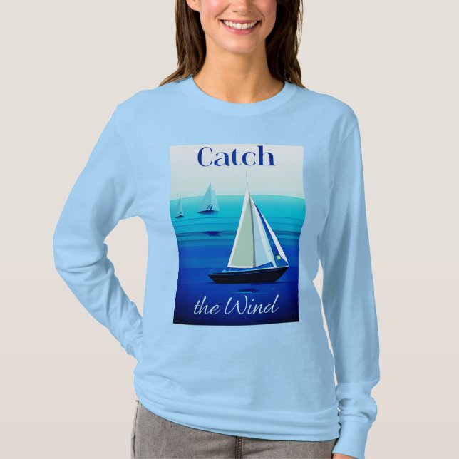 Yachts Under Sail, Catch the Wind T-Shirt (Front)