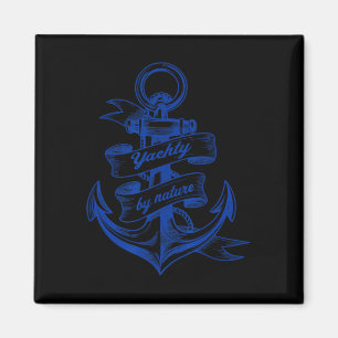 Yachty By Nature Nautical Yacht Club Boating Aesth Magnet
