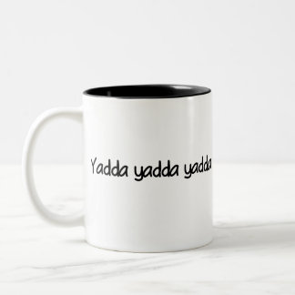Yadda yadda yadda Two-Tone coffee mug