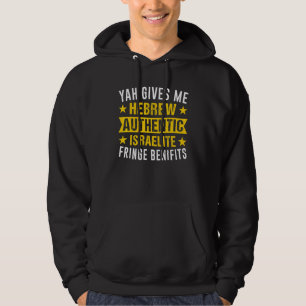 Yah Gives Me Fringes Benefits Hebrew African Tribe Hoodie