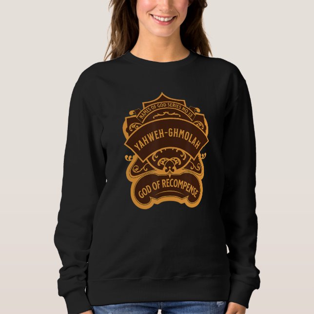 Yahweh Ghmolah The God of Recompense Sweatshirt (Front)