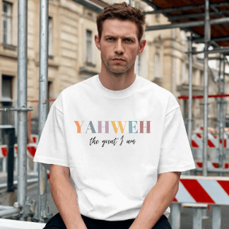 Yahweh the great I am Christian T-Shirt