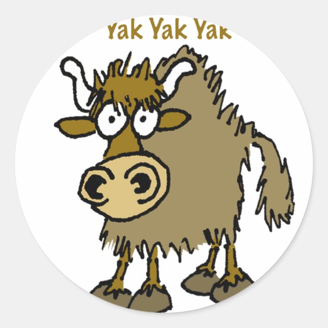 YAK YAK YAK Talking IS Life! Classic Round Sticker (Front)