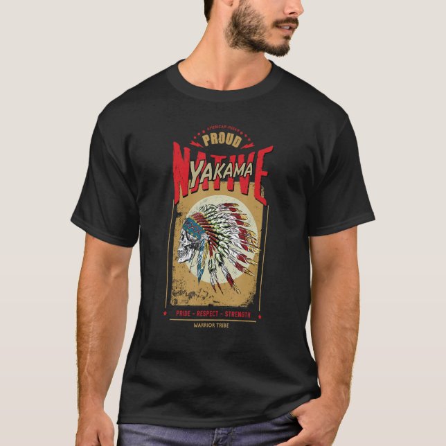 Yakama Native American Indian Warrior Tribe Proud T-Shirt (Front)