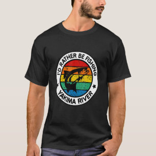 Yakima River Washington State Trout Sunset Sunrise T-Shirt