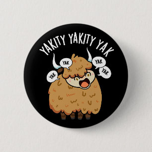 Yakity Yakity Yak Funny Animal Pun Dark BG 6 Cm Round Badge