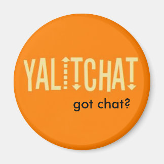 YALITCHAT "Got chat?" Orange Button (round) Magnet