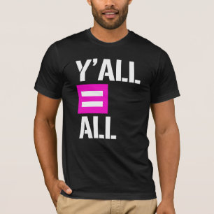 Y'all = All T-Shirt