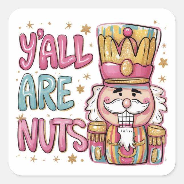 Y'all Are Nuts Coquette Nutcracker Xmas Preppy  Square Sticker (Front)