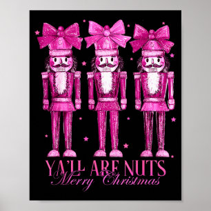 Y'all Are Nuts Nutcracker Christmas Funny Xmas Poster
