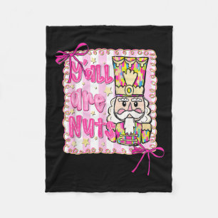 Y'all Are Nuts Nutcracker Coquette Bow Christmas H Fleece Blanket