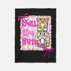 Y'all Are Nuts Nutcracker Coquette Bow Christmas H Fleece Blanket