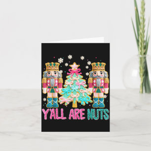 Y'all Are Nuts Nutcracker Crochet Christmas Funny Card
