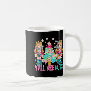 Y'all Are Nuts Nutcracker Crochet Christmas Funny Coffee Mug