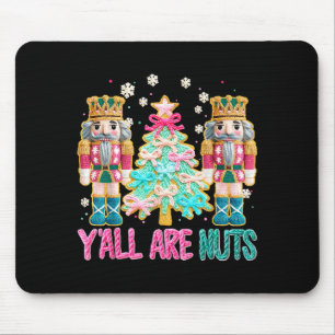 Y'all Are Nuts Nutcracker Crochet Christmas Funny Mouse Pad