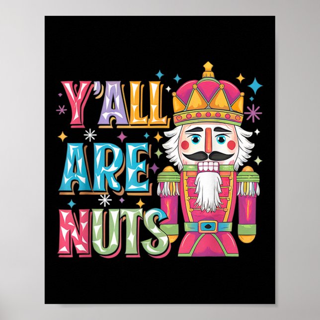 Y'all Are Nuts Nutcracker Funny Merry Christmas Xm Poster (Front)