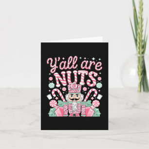 Y'all Are Nuts Nutcracker Funny Xmas Pajamas Merry Card