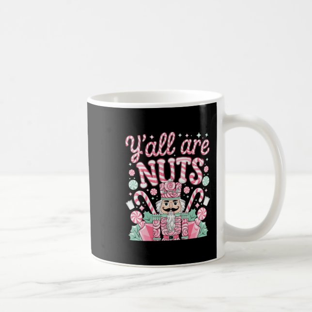 Y'all Are Nuts Nutcracker Funny Xmas Pajamas Merry Coffee Mug (Right)