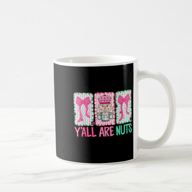 Y'all Are Nuts Nutcracker Merry Christmas Funny Xm Coffee Mug (Right)