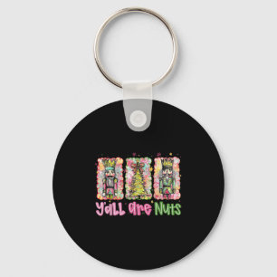 Y'all Are Nuts Nutcracker Merry Christmas Funny Xm Key Ring