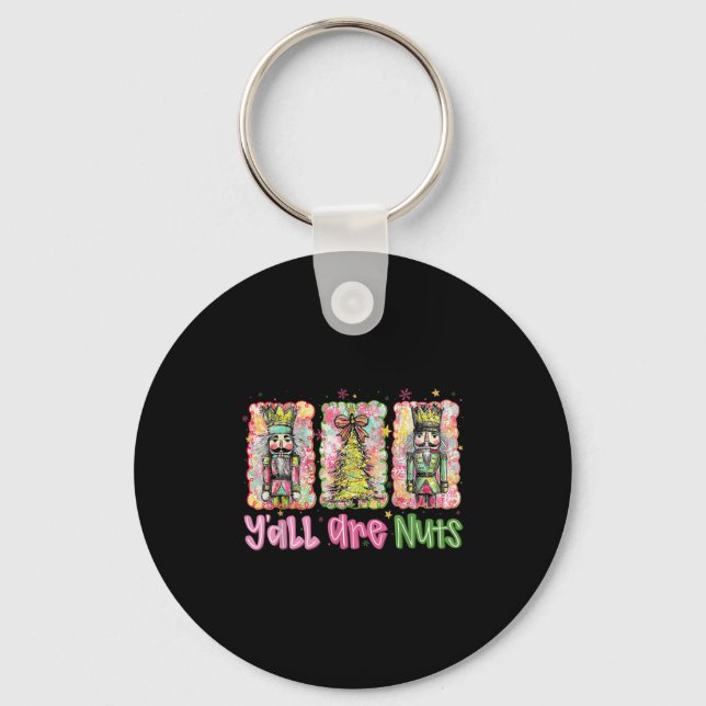 Y'all Are Nuts Nutcracker Merry Christmas Funny Xm Key Ring (Front)